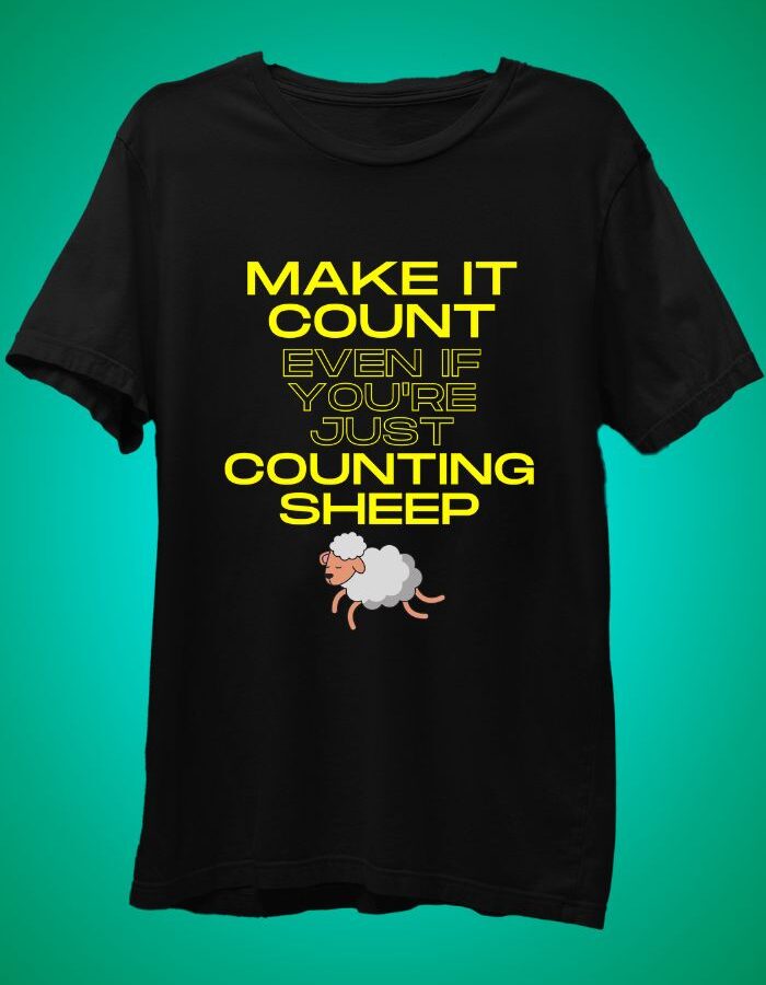 Make It Count - Motivational T-Shirt