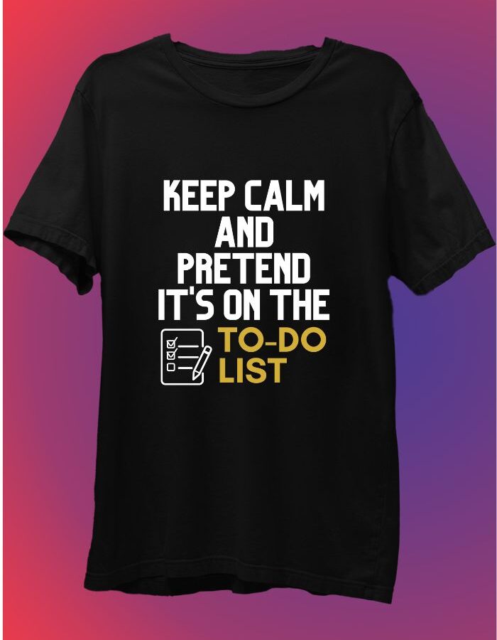Keep Calm and Pretend - Motivational T-Shirt