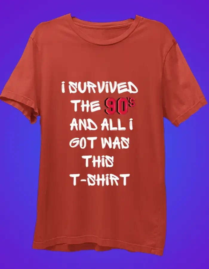 I Survived the _90s and All I Got Was This T-Shirt red