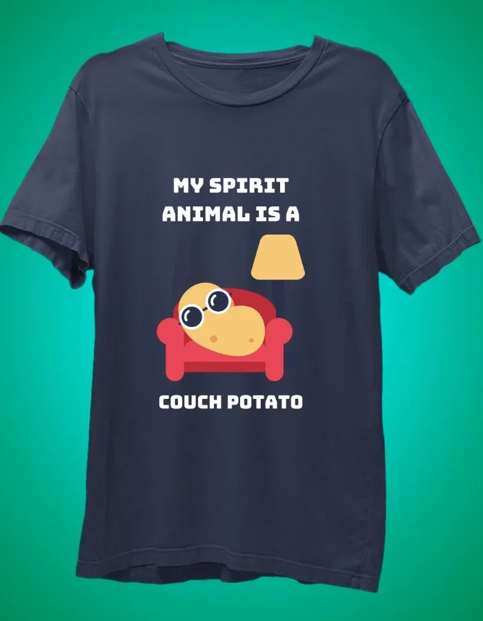 My Spirit Animal is A Couch Potato - Funny T-Shirt