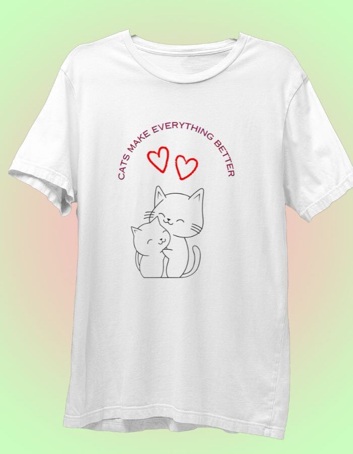 Cats Make Everything Better - Animal Lover T-Shirt