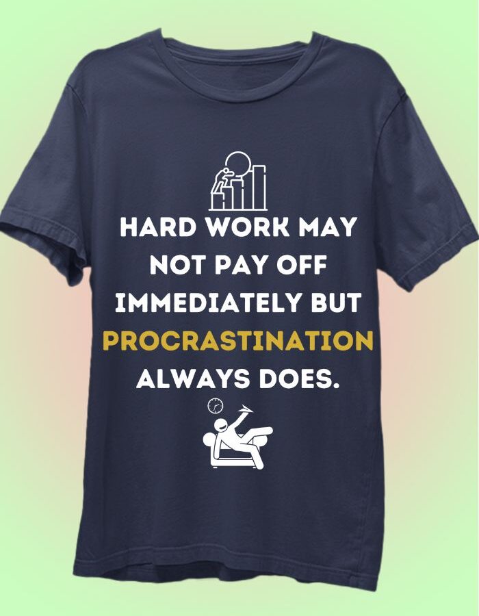 Hardword May Not Pay Off - Funny T-Shirt