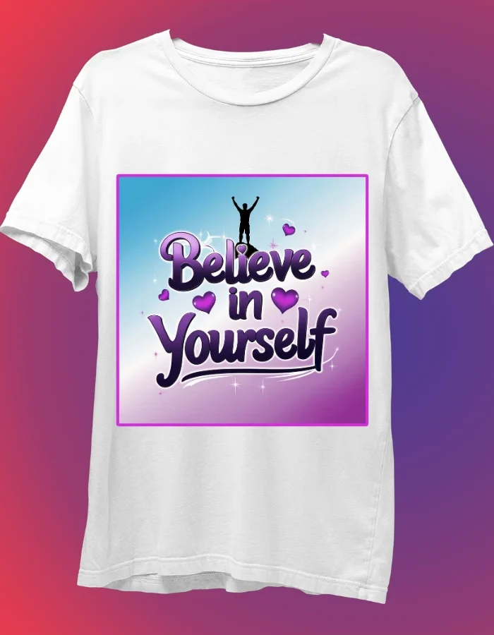 Believe In Your Self