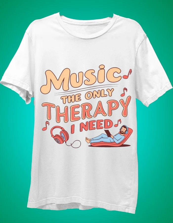 Music The Only Therapy I need white tshirt