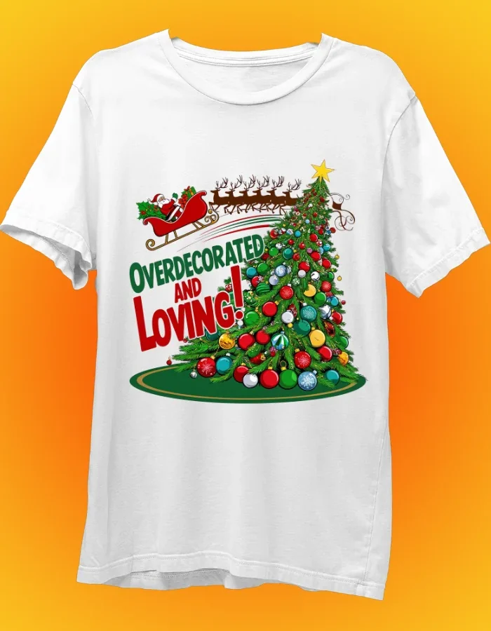 Overdecorated and Loving White T-Shirt